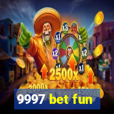 9997 bet fun